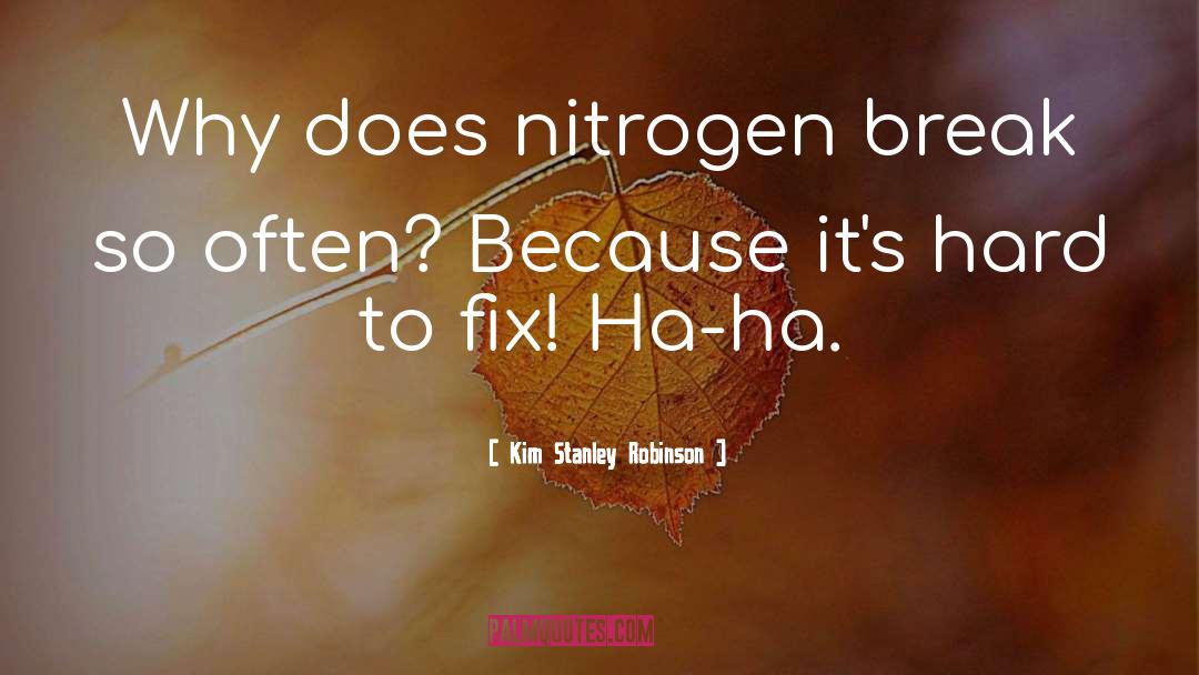 Nitrogen quotes by Kim Stanley Robinson