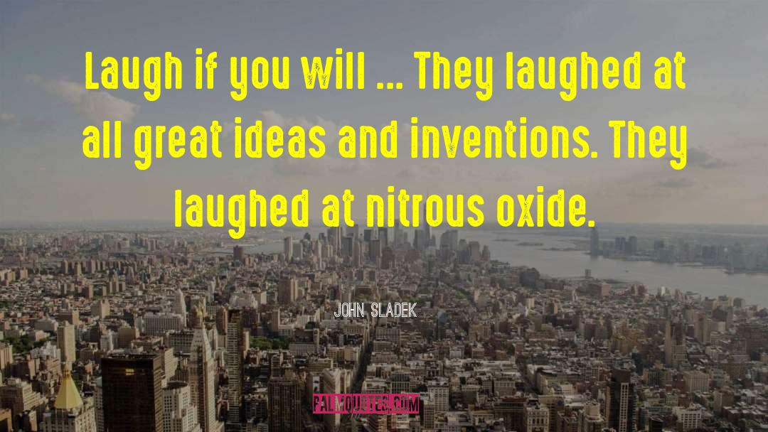 Nitrous Oxide quotes by John Sladek