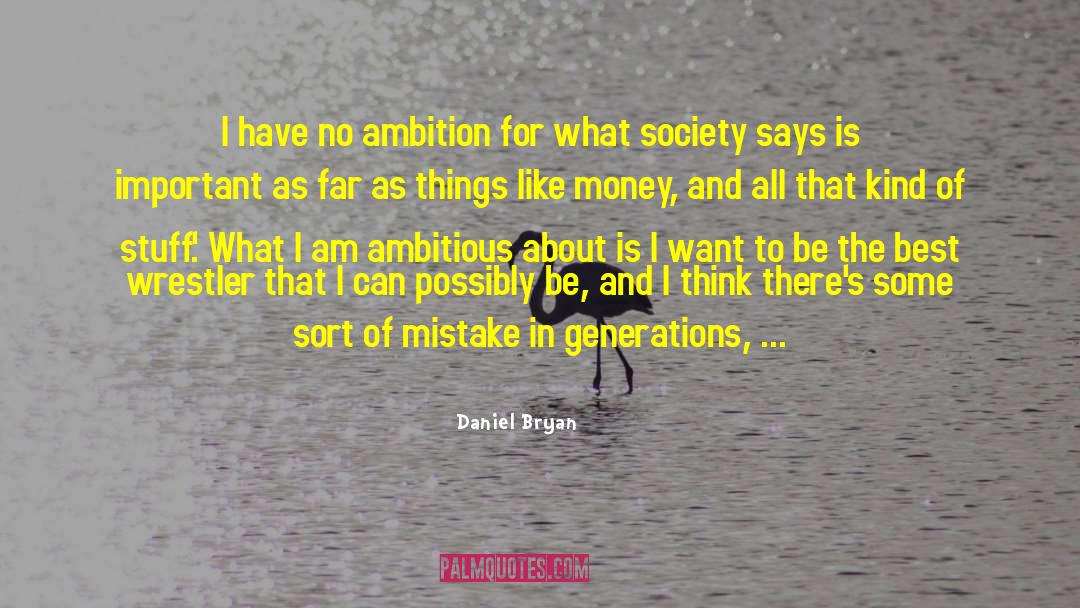 No Ambition quotes by Daniel Bryan