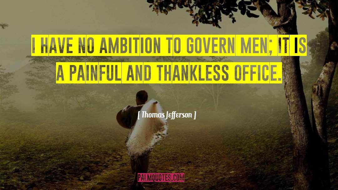No Ambition quotes by Thomas Jefferson