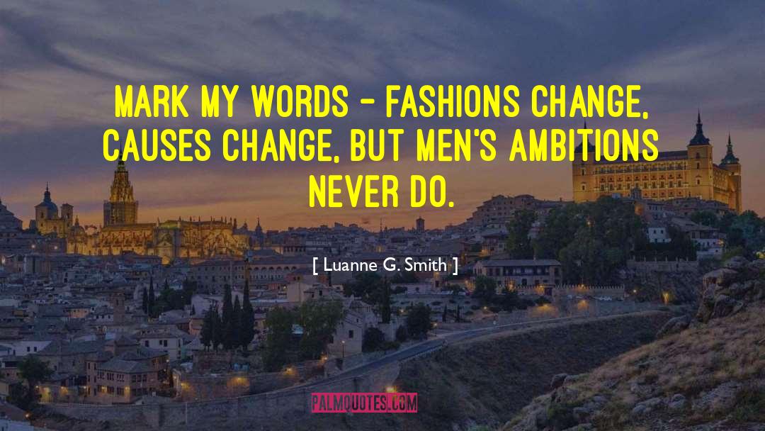No Ambitions quotes by Luanne G. Smith