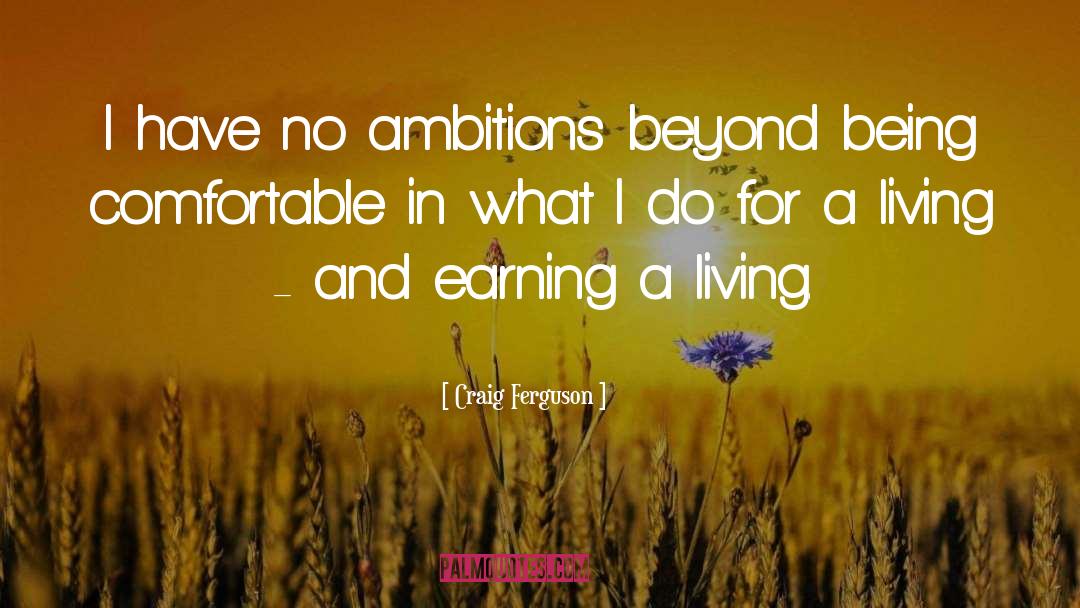 No Ambitions quotes by Craig Ferguson