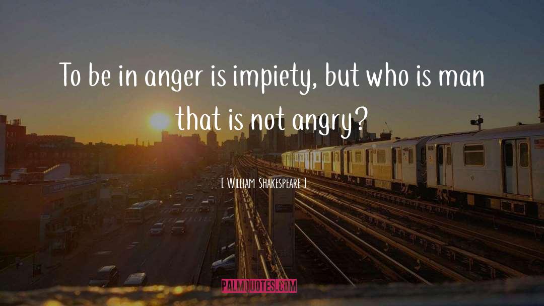 No Anger quotes by William Shakespeare