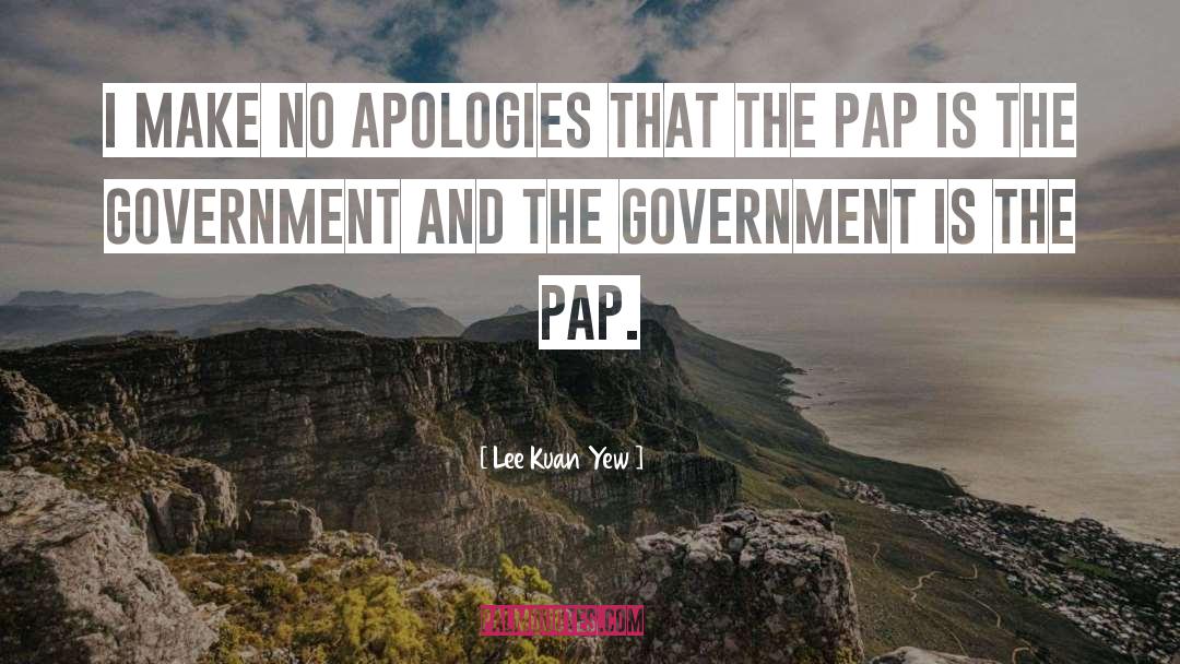 No Apologies quotes by Lee Kuan Yew