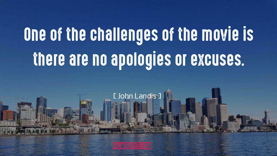 No Apologies quotes by John Landis