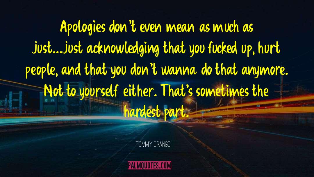 No Apologies quotes by Tommy Orange