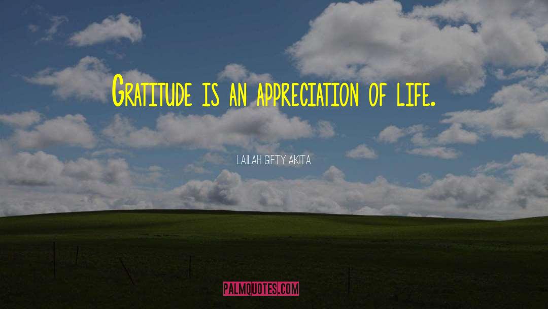No Appreciation quotes by Lailah Gifty Akita