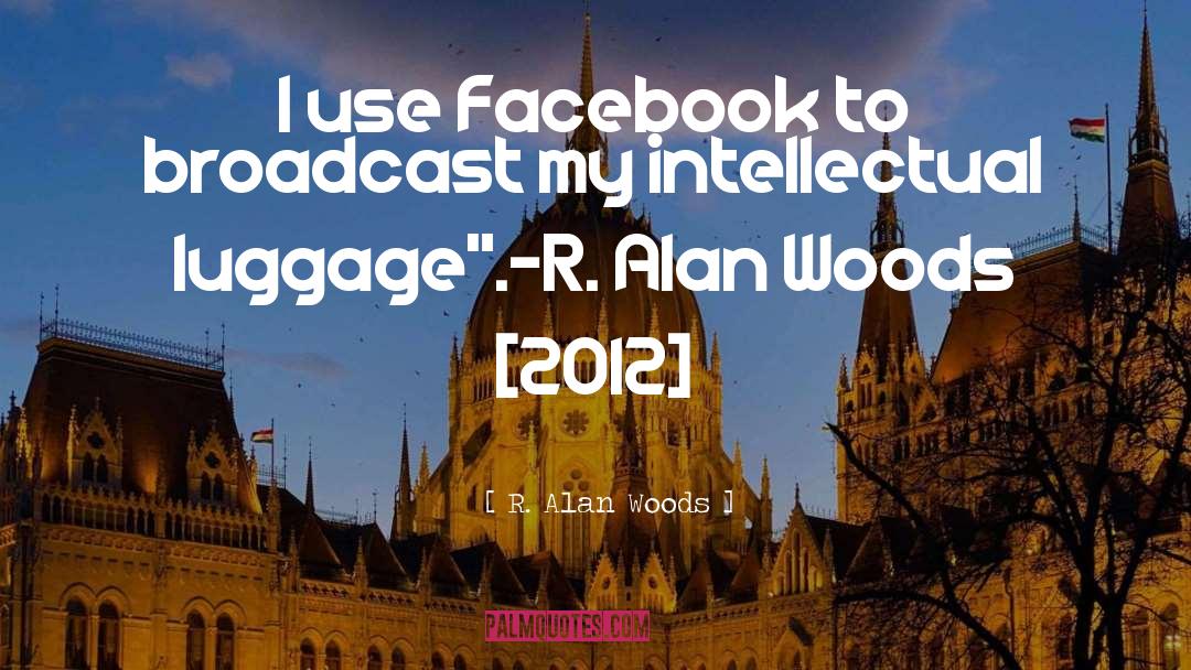 No Baggage quotes by R. Alan Woods