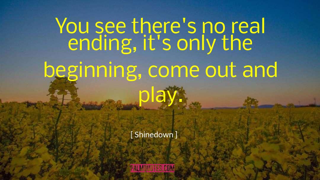 No Beginning And No End quotes by Shinedown