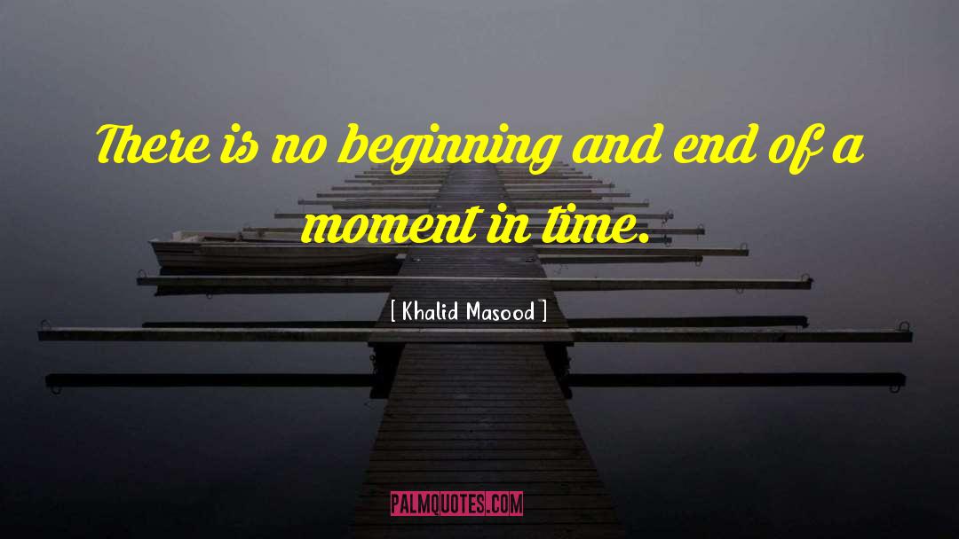 No Beginning quotes by Khalid Masood