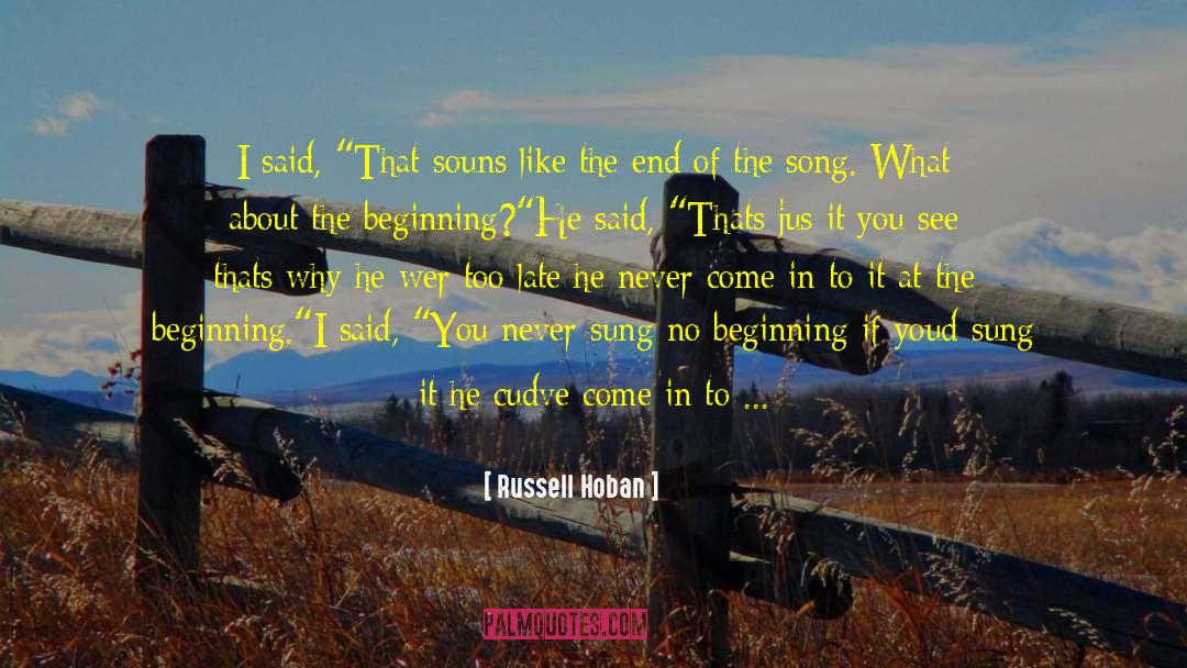 No Beginning quotes by Russell Hoban