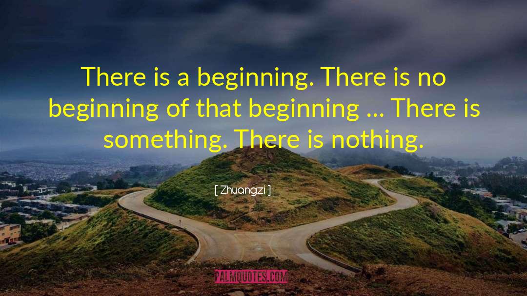 No Beginning quotes by Zhuangzi