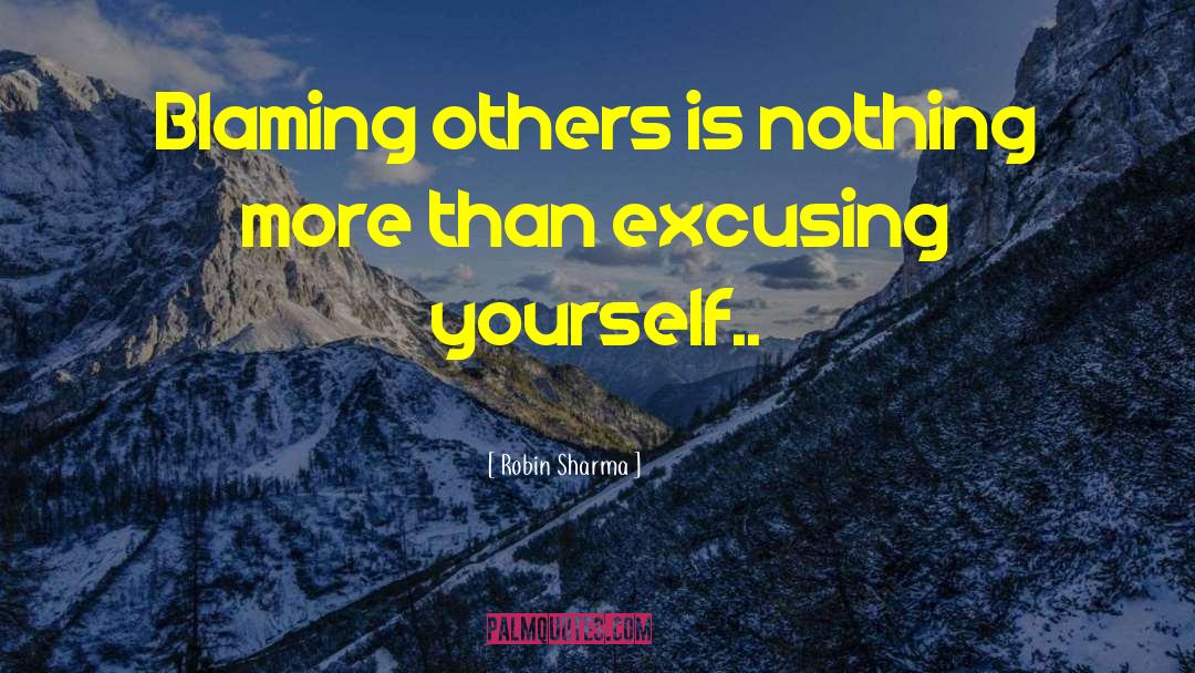 No Blaming Others quotes by Robin Sharma