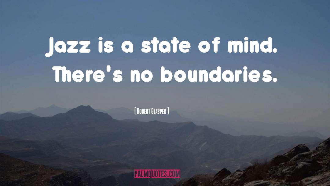 No Boundaries quotes by Robert Glasper