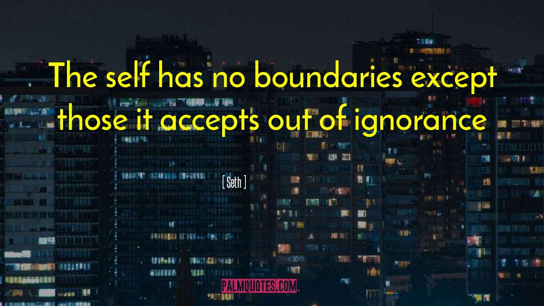 No Boundaries quotes by Seth