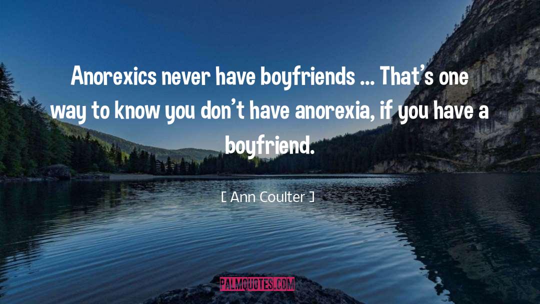 No Boyfriend quotes by Ann Coulter