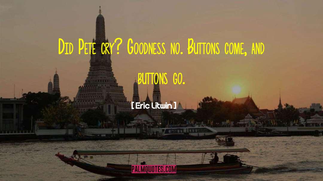 No Buttons quotes by Eric Litwin