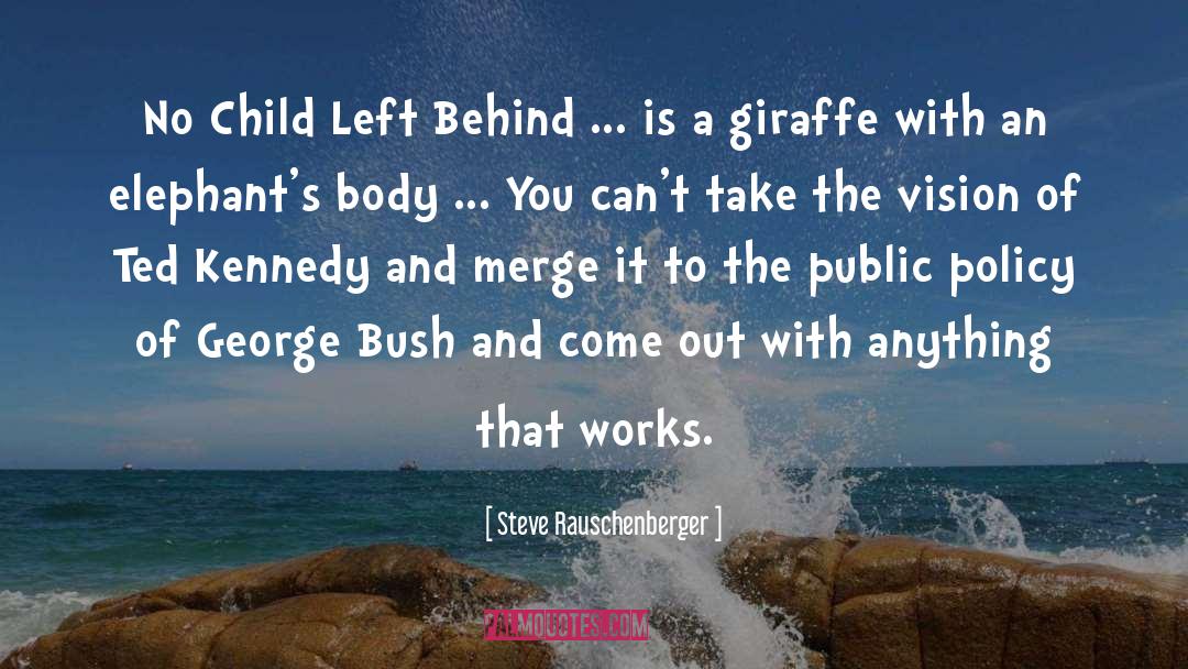 No Child Left Behind quotes by Steve Rauschenberger