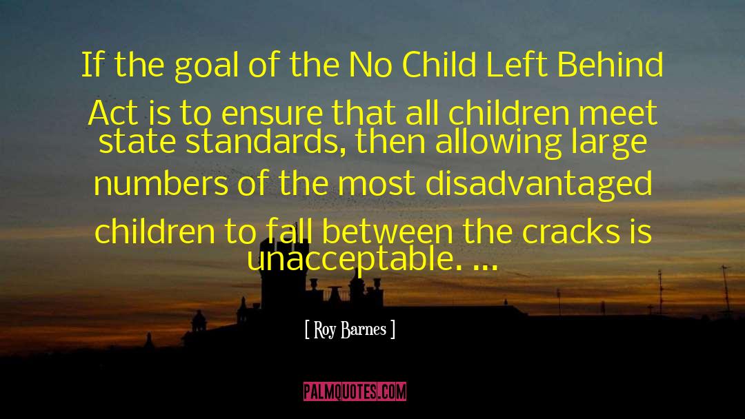 No Child Left Behind quotes by Roy Barnes