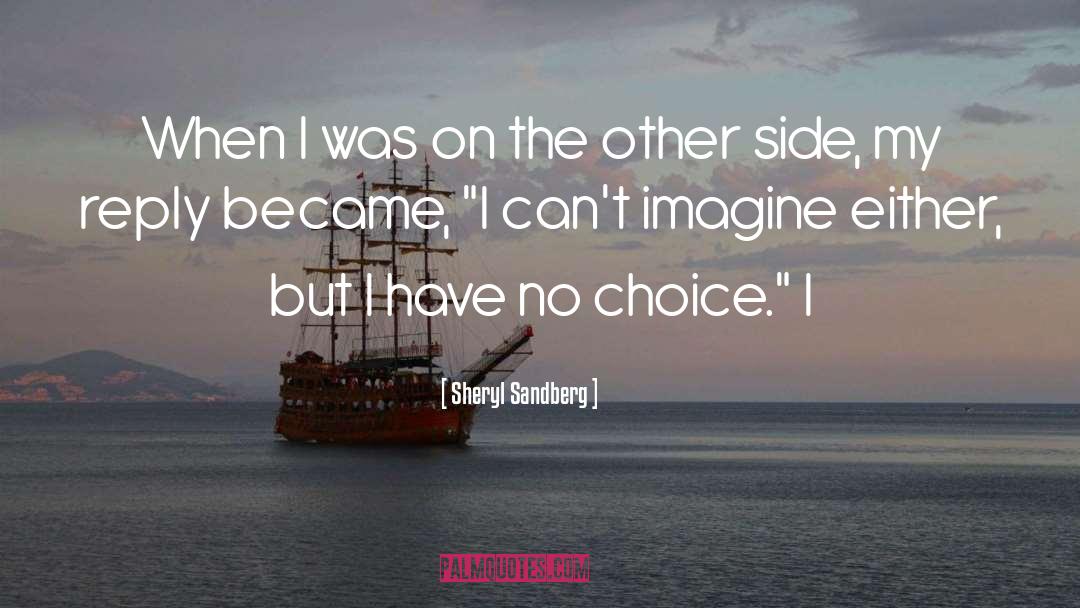 No Choice quotes by Sheryl Sandberg