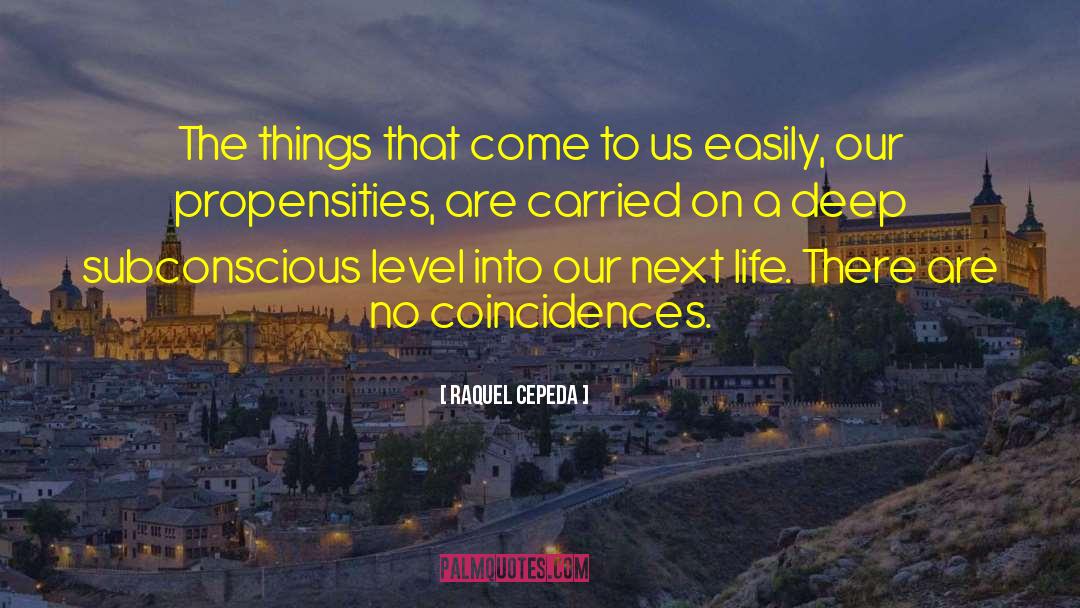 No Coincidences quotes by Raquel Cepeda