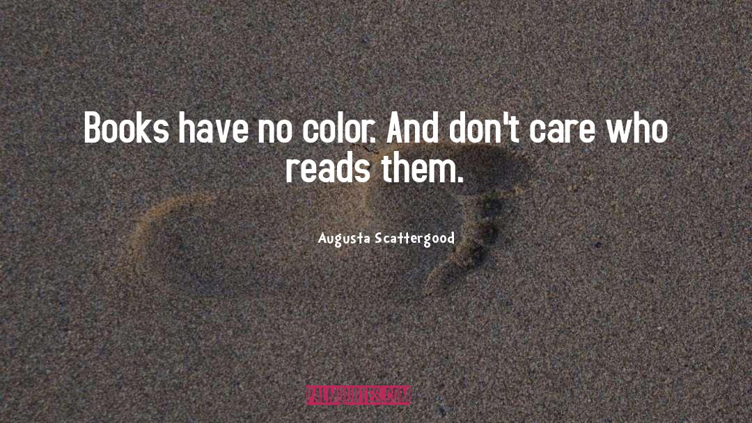 No Color quotes by Augusta Scattergood