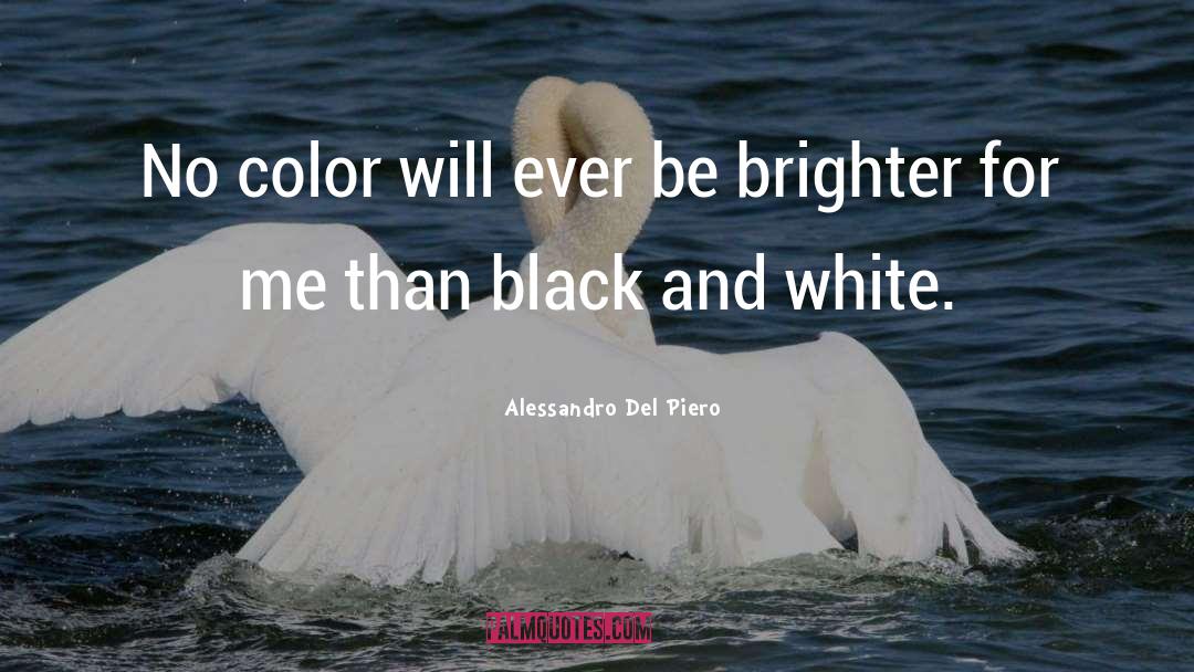 No Color quotes by Alessandro Del Piero