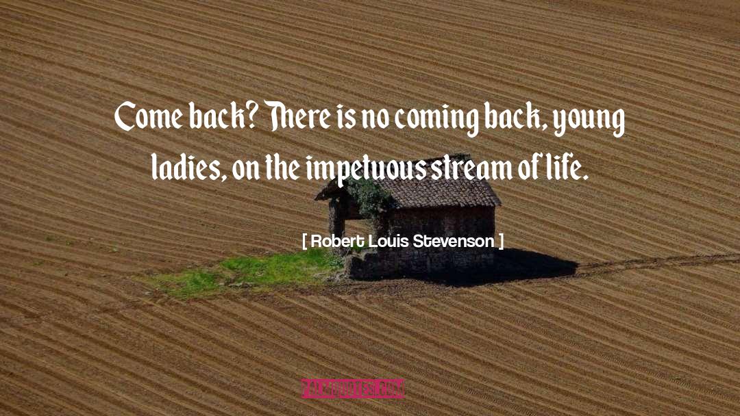 No Coming Back quotes by Robert Louis Stevenson