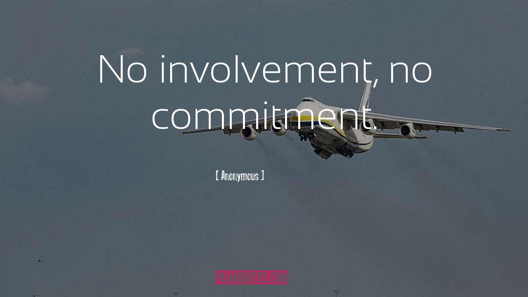 No Commitment quotes by Anonymous