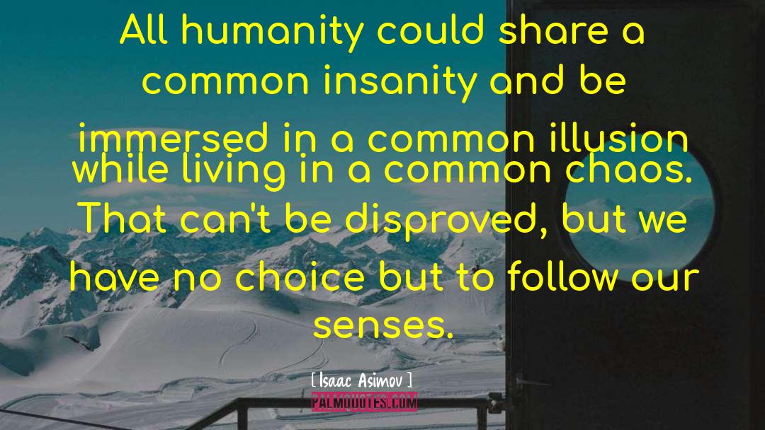 No Common Sense quotes by Isaac Asimov