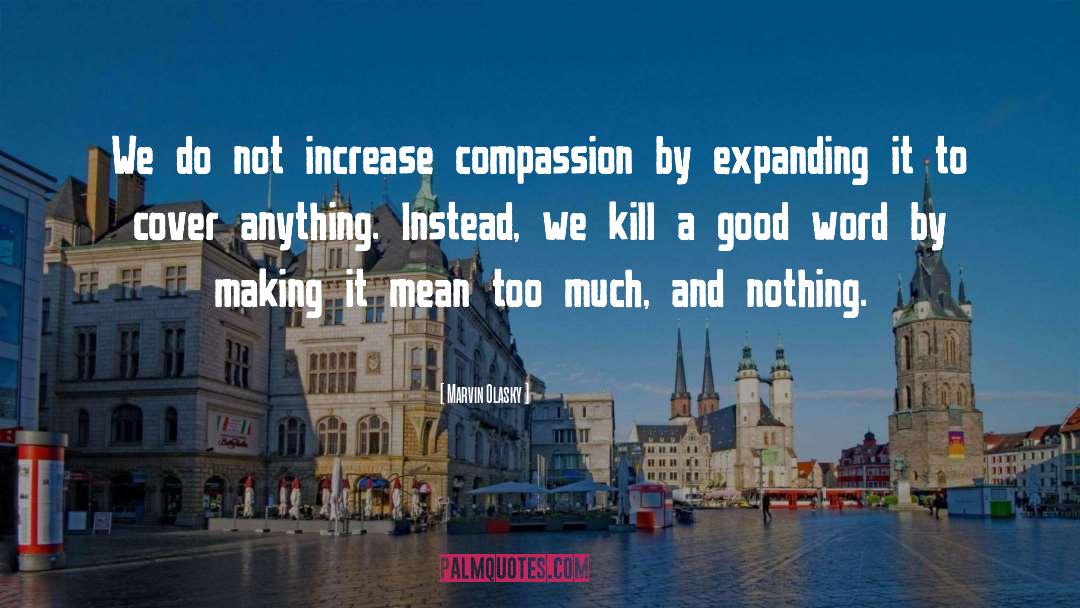 No Compassion quotes by Marvin Olasky