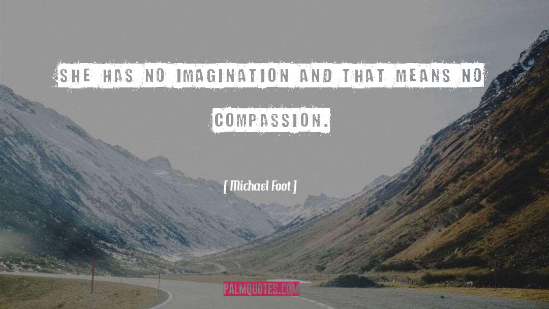 No Compassion quotes by Michael Foot