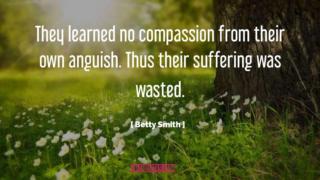 No Compassion quotes by Betty Smith
