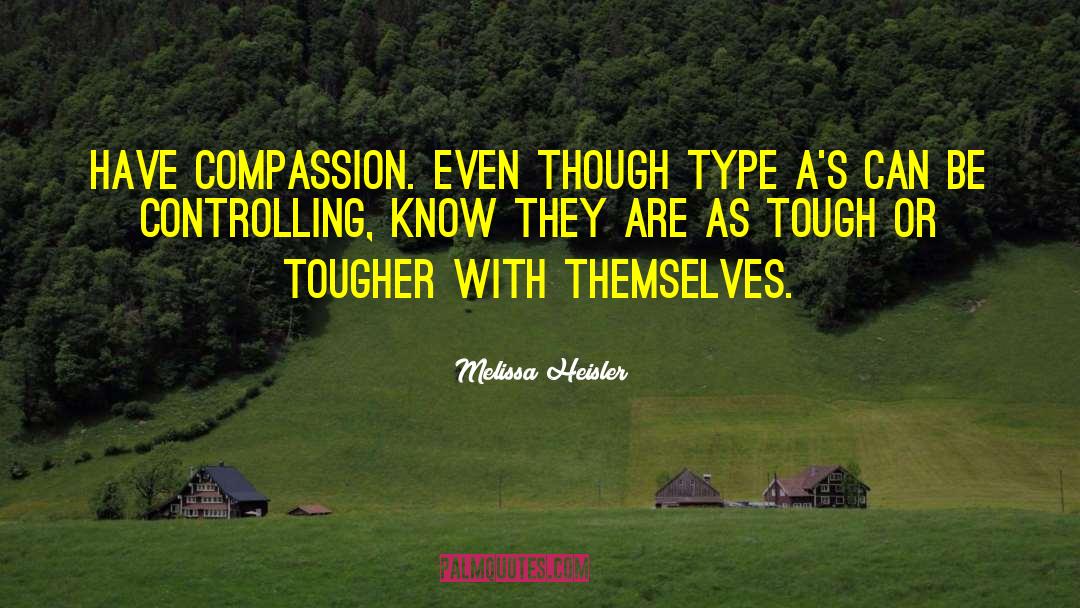 No Compassion quotes by Melissa Heisler