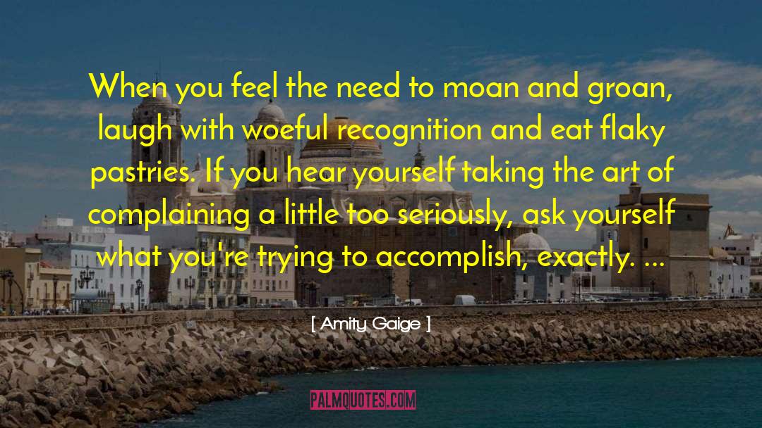 No Complaining quotes by Amity Gaige