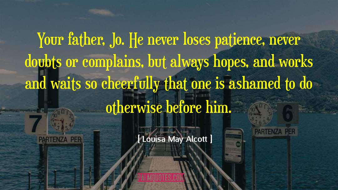 No Complaining quotes by Louisa May Alcott