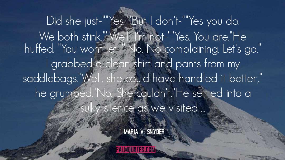 No Complaining quotes by Maria V. Snyder
