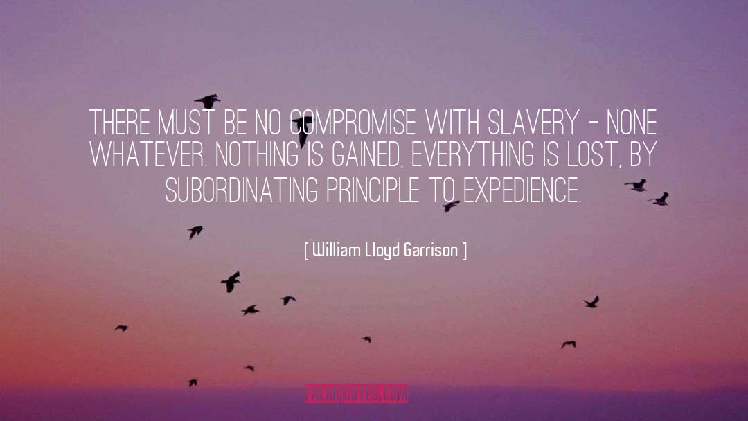 No Compromise quotes by William Lloyd Garrison