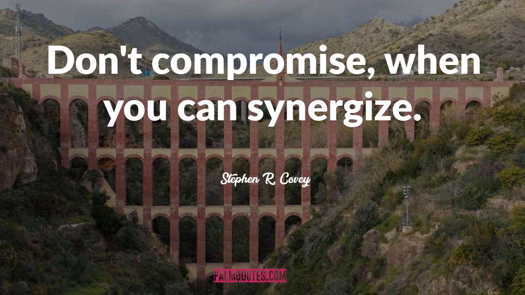 No Compromise quotes by Stephen R. Covey