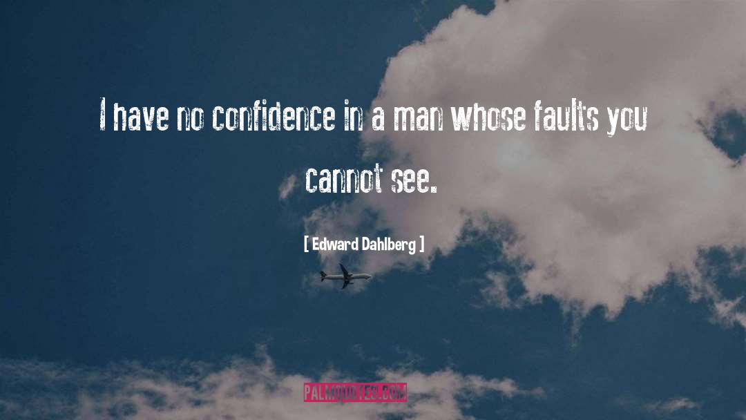 No Confidence quotes by Edward Dahlberg