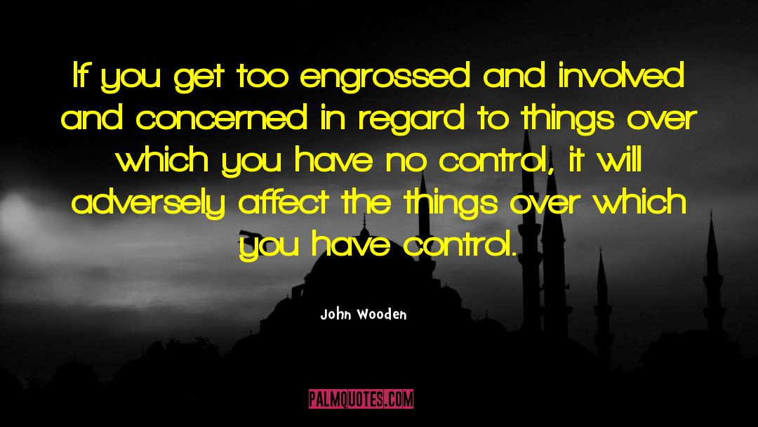 No Control quotes by John Wooden