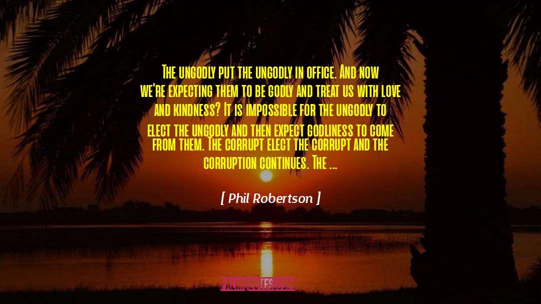 No Corruption quotes by Phil Robertson
