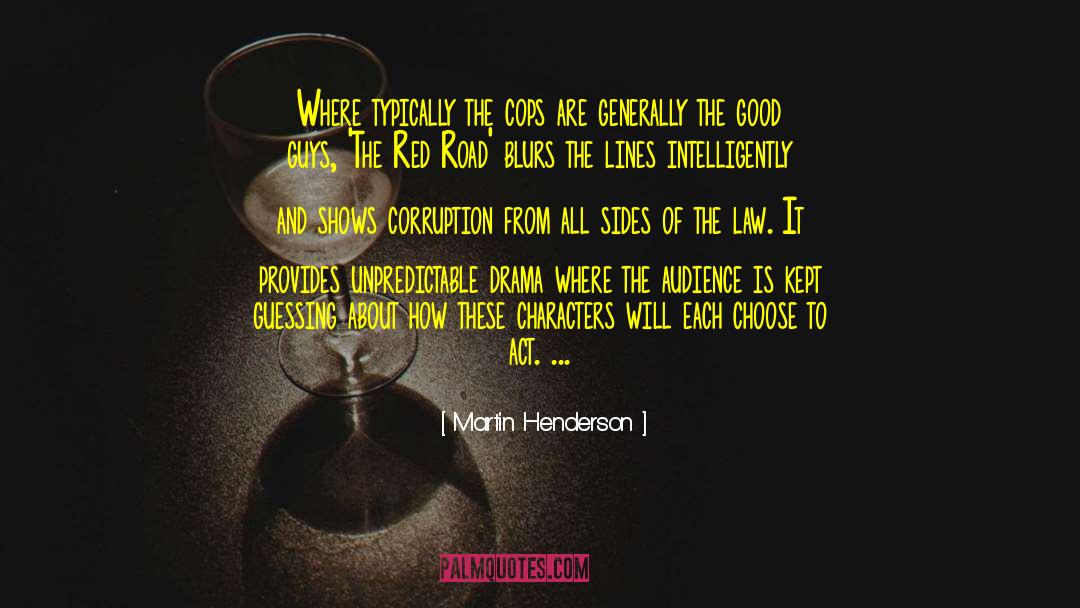 No Corruption quotes by Martin Henderson