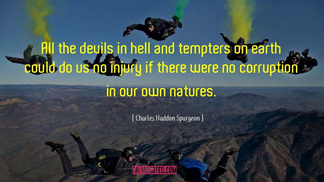 No Corruption quotes by Charles Haddon Spurgeon