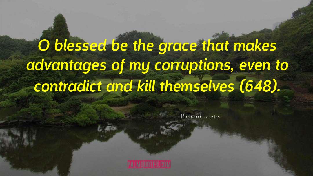 No Corruption quotes by Richard Baxter