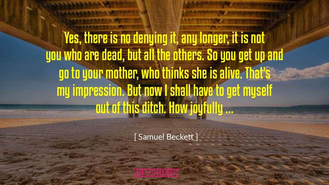 No Denying quotes by Samuel Beckett