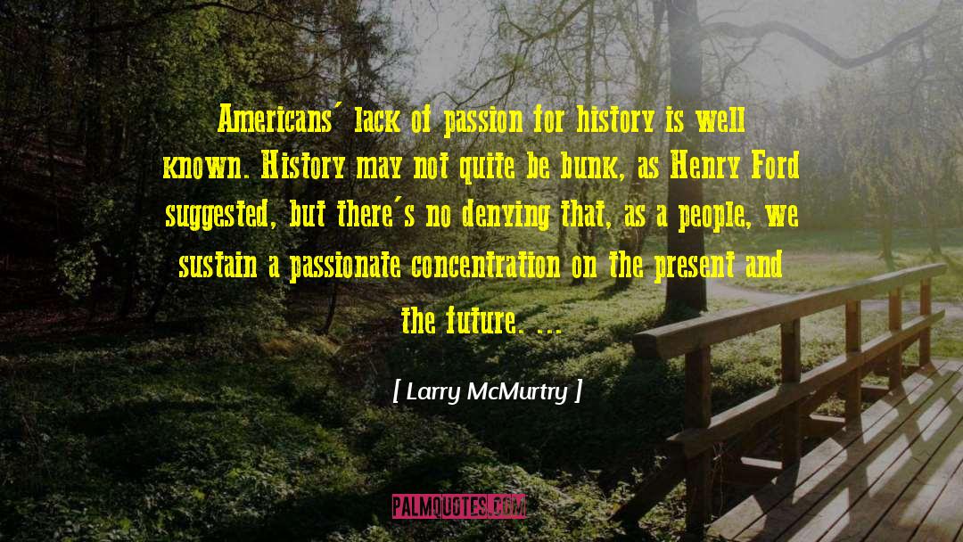 No Denying quotes by Larry McMurtry