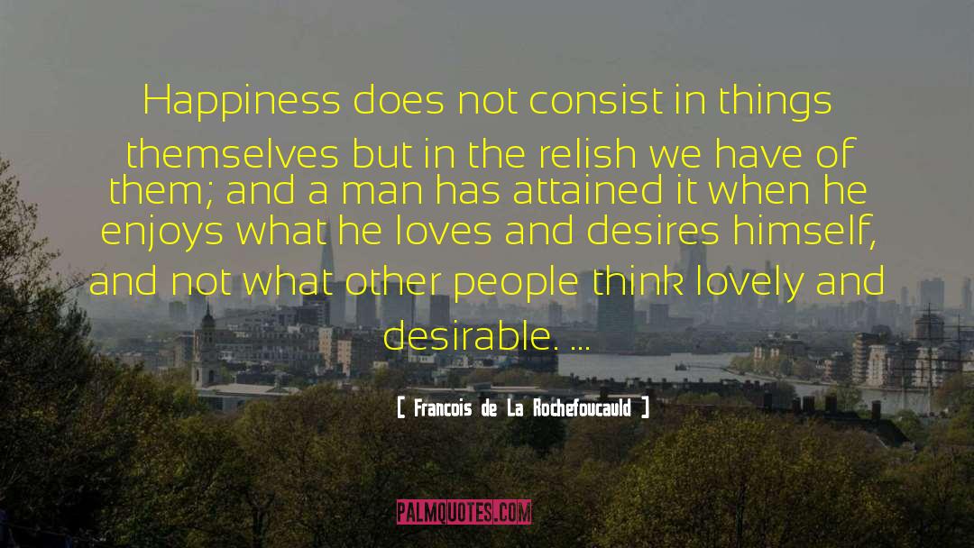 No Desires quotes by Francois De La Rochefoucauld