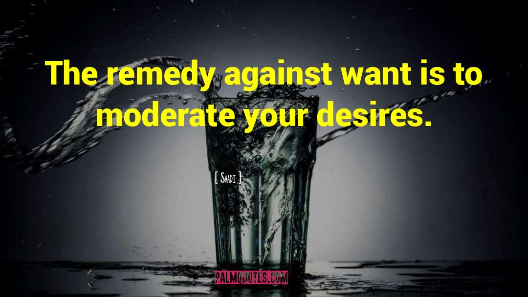 No Desires quotes by Saadi