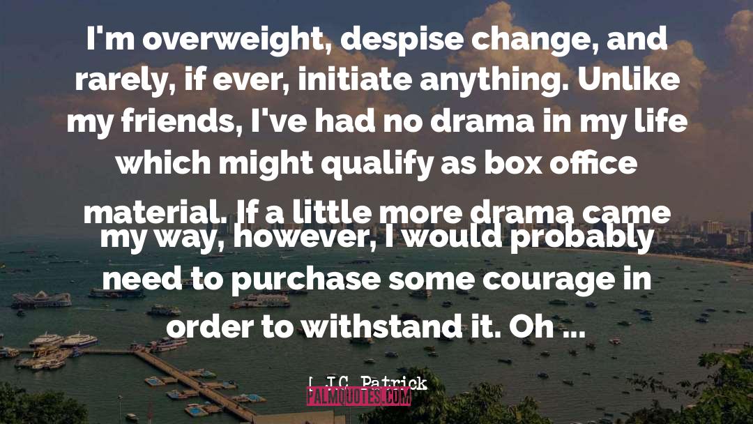 No Drama quotes by J.C. Patrick